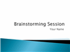 Presentation On Brainstorming